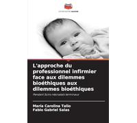 L'approche du professionnel infirmier face aux dilemmes bioéthiques aux dilemmes bioéthiques