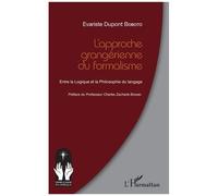 L'approche Grangérienne Du Formalisme - Entre La Logique Et La Philosophie Du Langage