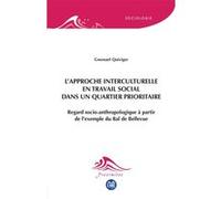 L'Approche interculturelle en travail social dans un quartier prioritaire Gwenaël Quiviger (Auteur)