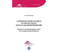 L'Approche interculturelle en travail social dans un quartier prioritaire Regard socio-anthropologique à partir de l'exemple du Bal de Bellevue - Gwenaël Quiviger - Eme Et Intercommunications - broché