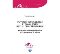 L'Approche interculturelle en travail social dans un quartier prioritaire Regard socio-anthropologique à partir de l'exemple du Bal de Bellevue - Gwenaël Quiviger - Eme Et Intercommunications - broché