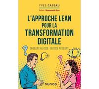 L'approche Lean Pour La Transformation Digitale - Du Client Au Code - Du Code Au Client