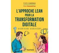 L'approche Lean pour la transformation digitale - Yves Caseau - Dunod - broché - Etude