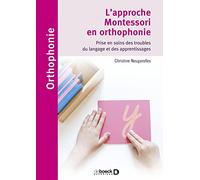 L'approche Montessori en orthophonie: Prise en soins des troubles du langage et des apprentissages