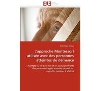 L'approche Montessori utilisée avec des personnes atteintes de démence: Les effets sur le bien-être et les comportements des personnes âgées atteintes de déficits cognitifs modérés à sévères
