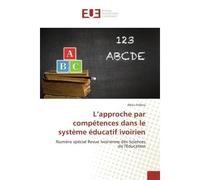 L'approche par competences dans le systeme educatif ivoirien Numero special Revue Ivoirienne des Sciences de l'education - Abou Fofana - Universitaires Europeennes - broché - Etude