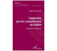 L'approche par les compétences au Gabon – Tendances et dérives – L'Harmattan