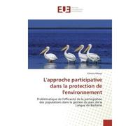 L'approche participative dans la protection de l'environnement Problématique de l'efficacité de la participation des populations dans la gestion du parc de la Lang - Khatary Mbaye - Universitaires Eur