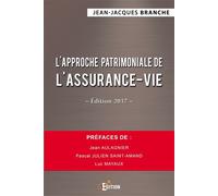 L'approche patrimoniale de l'assurance-vie Edition 2017 - Jean-Jacques Branche - IS Edition - broché - Etude