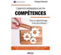 L'approche pédagogique par les compétences François Bernard (Auteur)