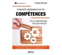 L'approche pédagogique par les compétences: Pour un apprentissage 5 fois plus efficace !