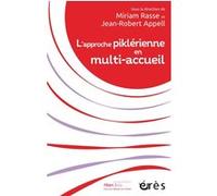 L'approche piklérienne en multi-accueil APPELL JEAN ROBERT (Auteur), Miriam Rasse (Auteur)
