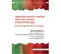 L'approche Sensori-Motrice Selon Les Travaux D'andré Bullinger - De L'enseignement À La Clinique