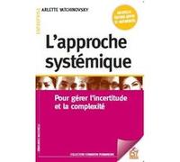 L'approche Systémique - Pour Gérer L'incertitude Et La Complexité
