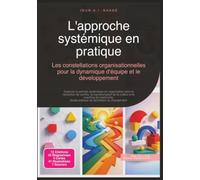 L'approche systémique en pratique: Les constellations organisationnelles pour la dynamique d'équipe et le développement