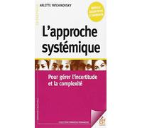 L'approche Systémique - Pour Gérer L'incertitude Et La Complexité