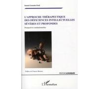 L'approche thérapeutique des déficiences intellectuelles sévères et profondes Perspectives institutionnelles - Samuel Gonzales-Puell - L'harmattan - broché - Etude