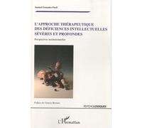 L'approche thérapeutique des déficiences intellectuelles sévères et profondes Perspectives institutionnelles - Samuel Gonzales-Puell - L'harmattan - broché - Etude