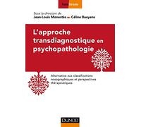 L'approche transdiagnostique en psychopathologie: Alternative aux classifications nosographiques et perspectives thérapeutiques