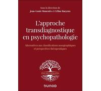 L'approche Transdiagnostique En Psychopathologie - Alternative Aux Classifications Nosographiques Et Perspectives Thérapeutiques