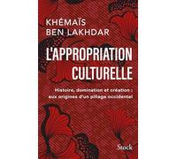 Khémaïs Ben Lakhdar Rezgui – L'appropriation culturelle – Histoire, domination et création – Broché