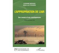 L'appropriation de l'air Ses causes et ses conséquences - Corinne Berger - L'harmattan - broché - Etude