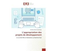 L'appropriation des projets de développement Le cas des Micro-réalisations au Burkina Faso - Hamidou Ouedraogo - Universitaires Europeennes - broché - Livre