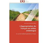 L'appropriation Du Français En Milieu Endolingue