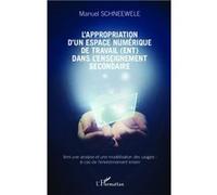 Manuel Schneewele – L'appropriation d'un ENT dans l'enseignement secondaire – Cas lorrain