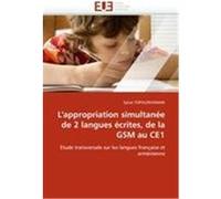 L'appropriation simultanée de 2 langues écrites, de la GSM au CE1 TOPOUZKHANIAN, Sylvia (Auteur)