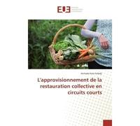 L'approvisionnement de la restauration collective en circuits courts - Atchade Sefadji - Universitaires Europeennes - broché - Etude