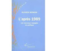 L'après 1989 Les nouveaux langages du politique - Olivier Mongin - Hachette Litterature - broché - Livre