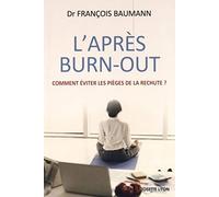 L'après Burn-out - Comment éviter les pièges de la rechute ?