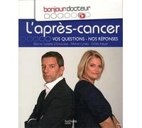 L'après cancer: Vos questions - Nos réponses
