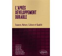 L'après développement durable. Espaces, Nature, Culture et Qualité Espaces, nature, culture et qualité - Lage Da - Ellipses - broché - Etude
