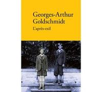 L'après-exil Georges-Arthur Goldschmidt (Auteur), Jean-Yves Masson (Traduction)
