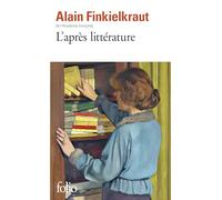 L'après littérature Alain Finkielkraut (Auteur)