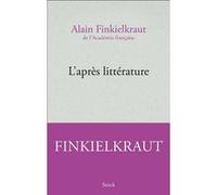 L'après littérature Alain Finkielkraut (Auteur)