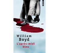L'Après-midi bleu - William Boyd - Points - Poche - Roman