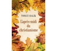 L'après-midi du christianisme Tomás Halík (Auteur)