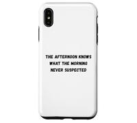 L'après-midi Sait Quel Matin n'a jamais soupçonné Humour Coque pour iPhone XS Max