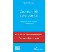L'après-midi sera courte Plaidoyer pour le droit à l'euthanasie - Nadia Geerts - L'harmattan - broché - Essai