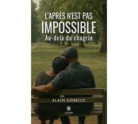 L'après n'est pas impossible Au-delà du chagrin - Alain Donrico - Le Lys Bleu - broché - Essai
