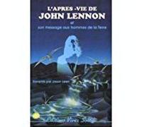 L'après-vie de John Lennon et son message aux hommes de la terre