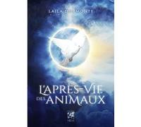 L'Après-vie des animaux Laila Del Monte (Auteur)