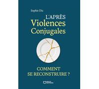 L'après violences conjugales : Comment se reconstruire ? - Sophie Diz - Hello - broché - Biographie
