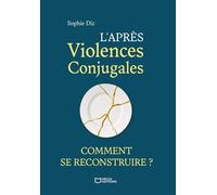L'après violences conjugales : Comment se reconstruire ? - Sophie Diz - Hello Editions - ebook (ePub) - Biographie