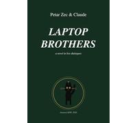 Laptop Brothers: a novel in live dilogues