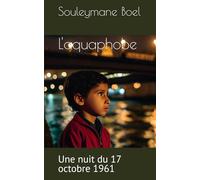 L'aquaphobe: Une nuit du 17 octobre 1961