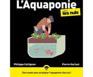 L'aquaponie pour les nuls Philippe Collignon (Auteur), Pierre Harlaut (Auteur)